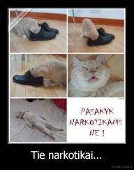 Tie narkotikai... - 