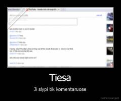 Tiesa - Ji slypi tik komentaruose