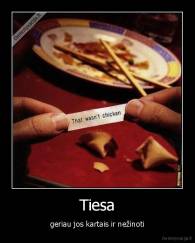 Tiesa - geriau jos kartais ir nežinoti