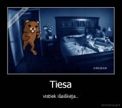 Tiesa - vistiek išaiškėja..
