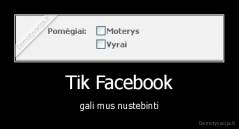 Tik Facebook - gali mus nustebinti
