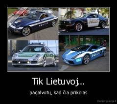 Tik Lietuvoj... - pagalvotų, kad čia prikolas