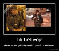 Tik Lietuvoje - Gatvės aktoriai gali būti geresni už pasaulio profesionalus