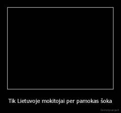 Tik Lietuvoje mokitojai per pamokas šoka - 