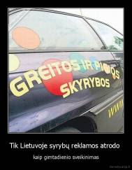 Tik Lietuvoje syrybų reklamos atrodo  - kaip gimtadienio sveikinimas