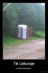 Tik Lietuvoje - tuoletai apsaugoti.