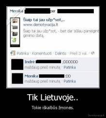 Tik Lietuvoje.. - Tokie iškalbūs žmonės.