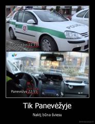 Tik Panevėžyje - Naktį būna šviesu