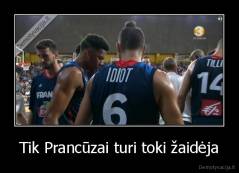Tik Prancūzai turi toki žaidėja - 