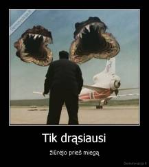 Tik drąsiausi - žiūrėjo prieš miegą