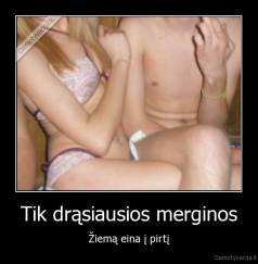 Tik drąsiausios merginos - Žiemą eina į pirtį