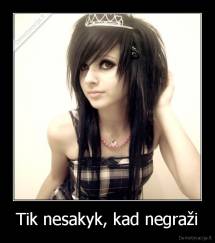 Tik nesakyk, kad negraži - 