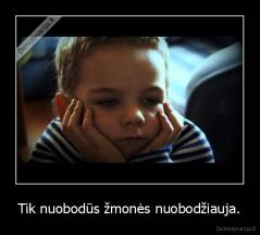 Tik nuobodūs žmonės nuobodžiauja. - 
