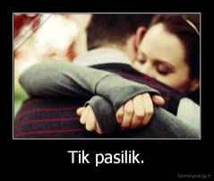 Tik pasilik. - 
