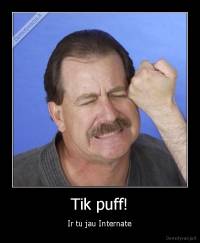 Tik puff! - Ir tu jau Internate
