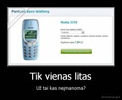 Tik vienas litas - Už tai kas neįmanoma?