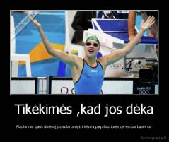 Tikėkimės ,kad jos dėka - Plaukimas įgaus didesnį populiarumą ir Lietuva pagaliau turės geresnius baseinus