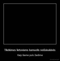 Tikėkimes lietuviams kamuolis neišsisukinės - Kaip šiame pulo žaidime