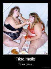 Tikra meilė - Tik tarp moteru