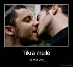 Tikra meilė - Tik tarp vyrų