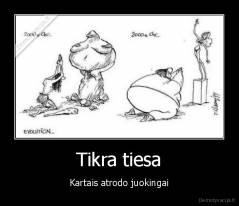Tikra tiesa - Kartais atrodo juokingai
