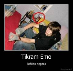 Tikram Emo - kečupo negaila