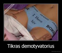 Tikras demotyvatorius - 