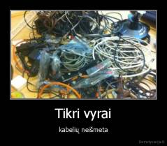 Tikri vyrai - kabelių neišmeta