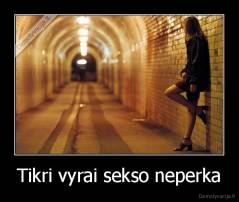 Tikri vyrai sekso neperka - 