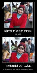 Tikriausiai del to,kad - Jos geriausia drauge ''Pliuse'' negraziai klasiokams apie ja prišnekejo ..