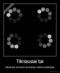 Tikriausiai tai - labiausiai erzinanti animacija visame pasaulyje