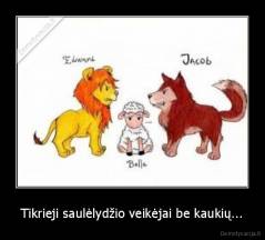 Tikrieji saulėlydžio veikėjai be kaukių... - 