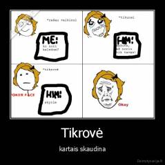 Tikrovė - kartais skaudina