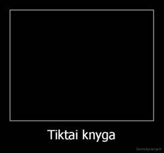 Tiktai knyga - 