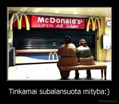 Tinkamai subalansuota mityba:) - 