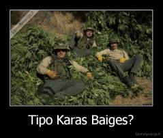 Tipo Karas Baiges? - 
