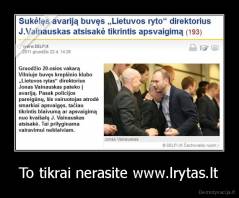 To tikrai nerasite www.lrytas.lt - 