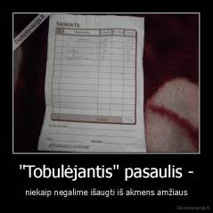 "Tobulėjantis" pasaulis - - niekaip negalime išaugti iš akmens amžiaus
