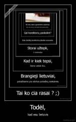 Todėl, - kad esu lietuvis