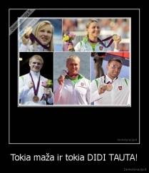 Tokia maža ir tokia DIDI TAUTA! - 