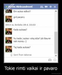Tokie rimti vaikai ir pavaro - 
