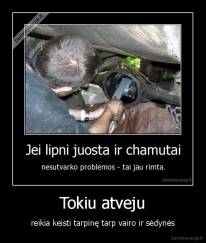 Tokiu atveju - reikia keisti tarpinę tarp vairo ir sėdynės