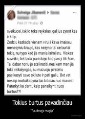 Tokius burtus pavadinčiau - "Raudonąja magija"