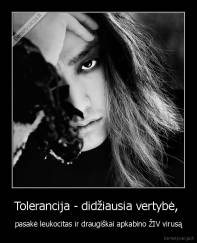 Tolerancija - didžiausia vertybė,  - pasakė leukocitas ir draugiškai apkabino ŽIV virusą