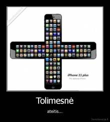 Tolimesnė - ateitis...