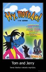 Tom and Jerry - Senai klasikai niekada neprilyks.