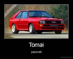 Tomai - paziurek
