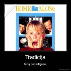 Tradicija - Kurią puoselėjame 