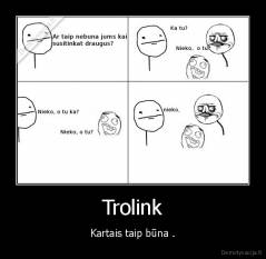 Trolink - Kartais taip būna .