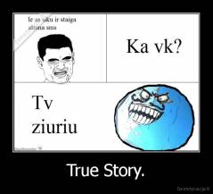 True Story. - 